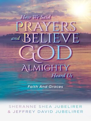 cover image of How We Said Prayers and Believe God Almighty Heard Us